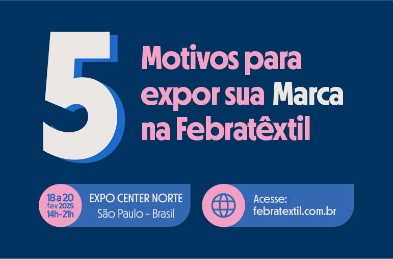 Febratêxtil-Feira de insumos e soluções para indústria têxtil e moda